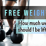 Free Weights How much should I be lifting