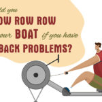 Should you row row row your boat if you have back problems – feaured img