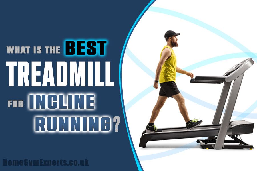 These Are The UK's Best Incline Treadmills Home In 2024 Home Gym